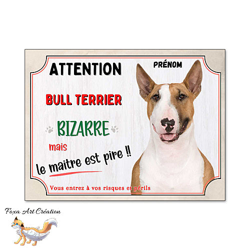 Plaque humour Attention Bull Terrier bizarre panneau chien