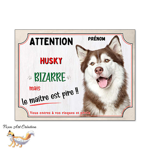 Plaque humour Attention Husky marron et blanc panneau chien bizarre