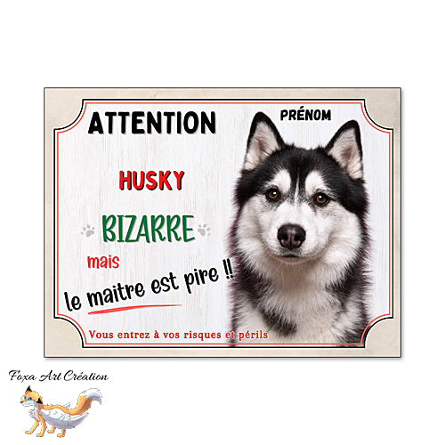 Plaque humour Attention Husky noir et blanc panneau chien bizarre