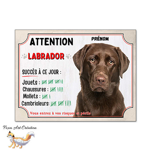 Plaque humour Attention Chien Labrador chocolat compte ses trophées à ce jour