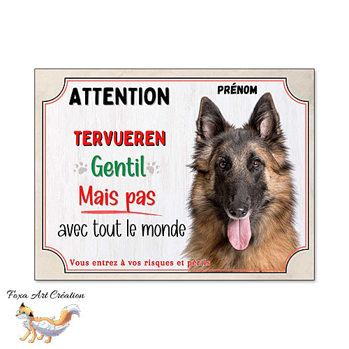 Plaque Attention Tervueren gentil mais pas avec tout le monde panneau chien Berger Belge
