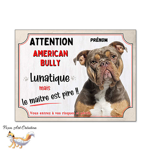 Plaque humour attention au chien American Bully lunatique et maitre encore pire