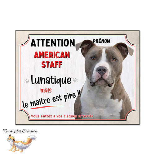 Plaque humour attention au chien American staff lunatique et maitre encore pire
