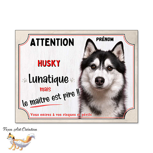 Plaque humour Attention au Chien Husky lunatique et maitre encore pire