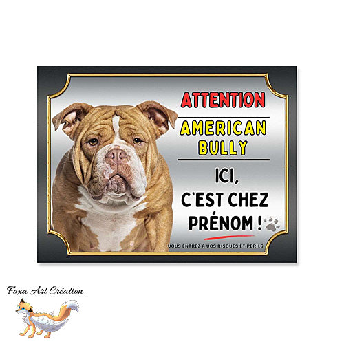 Plaque attention au chien American Bully ici c'est chez moi