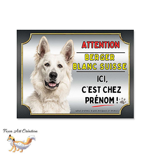 Plaque Attention au chien Berger Blanc Suisse ici c'est chez moi
