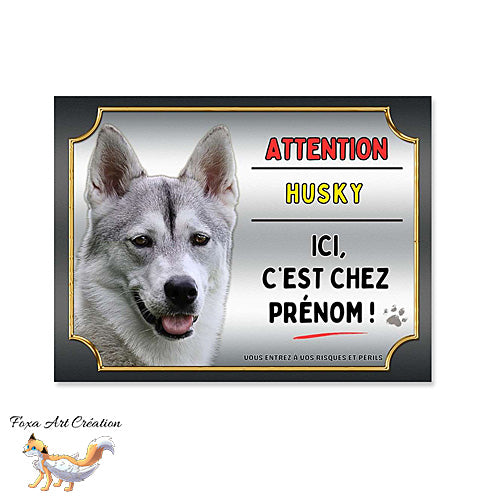 Plaque Attention au chien Husky ici c'est chez moi
