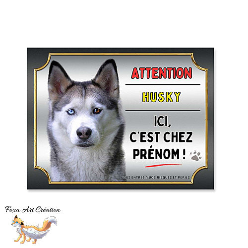 Plaque Attention au chien race Husky ici c'est chez moi