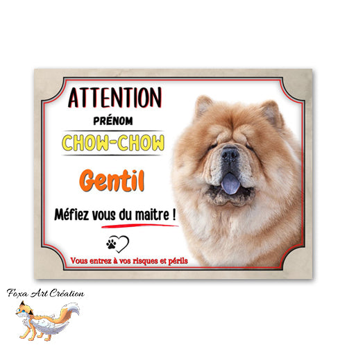 Plaque panneau de portail humour Chow-Chow gentil méfiez vous du maitre