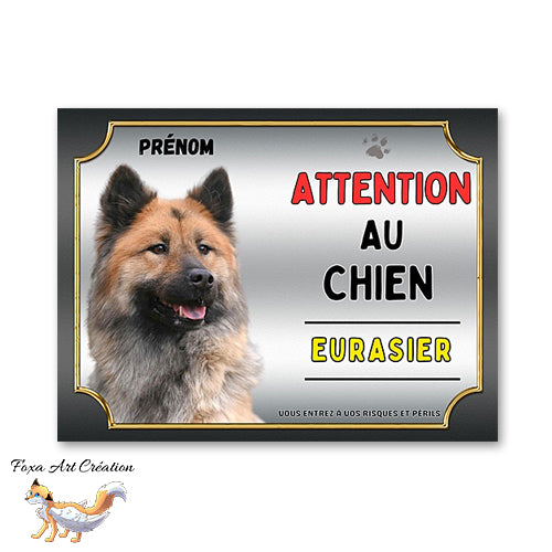 Plaque Eurasier Attention au chien Panneau pancarte