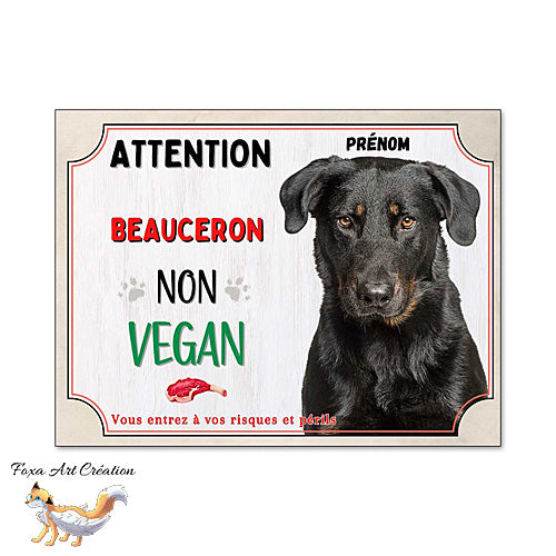 Plaque de portail humour chien race Beauceron je ne suis pas vegan