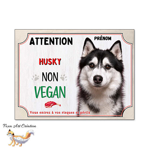 Plaque de portail humour Attention Chien Husky je ne suis pas vegan