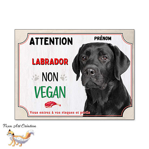 Plaque de portail humour Attention Chien Labrador noir je ne suis pas vegan