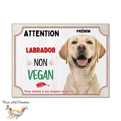 Plaque de portail humour Attention Chien Labrador sable je ne suis pas vegan