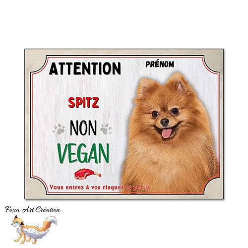Plaque de portail humour Attention Chien Spitz je ne suis pas vegan