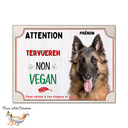 Plaque de portail humour Attention Chien Tervueren je ne suis pas vegan