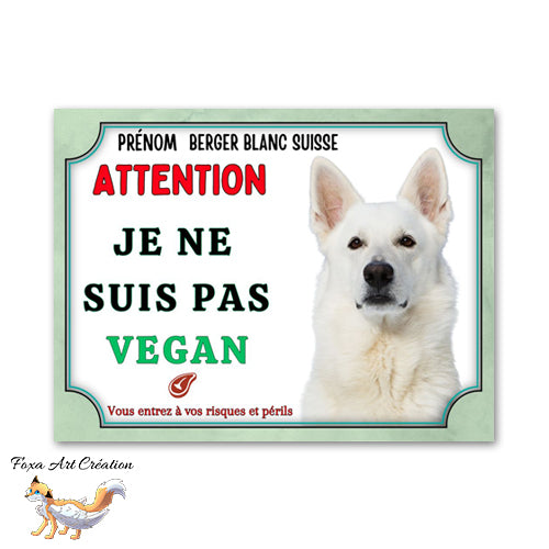 plaque attention au chien berger blanc suisse je ne suis pas vegan
