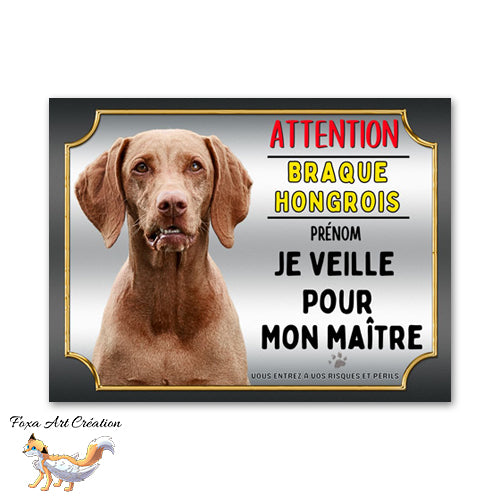 Plaque de portail Braque Hongrois je veille pour mon maitre Panneau Vizsla attention au chien