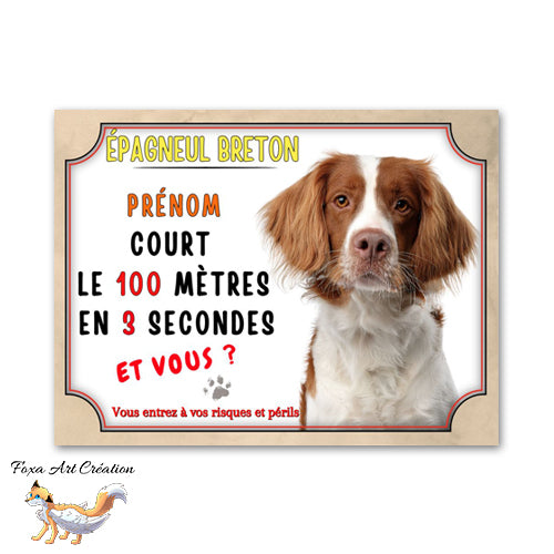 Plaque de portail Épagneul Breton court le 100 mètres en 3 secondes et vous ? Panneau Attention au chien