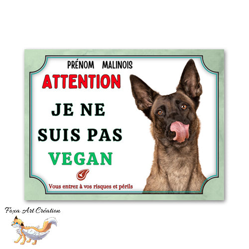 Plaque de portail humour Malinois je ne suis pas vegan panneau Attention au Chien
