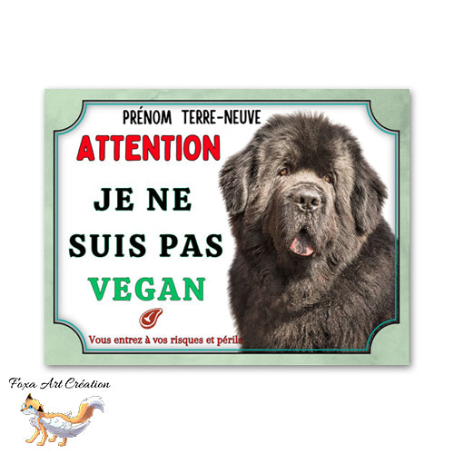 Plaque de portail Terre-Neuve je ne suis pas vegan Panneau Attention au chien