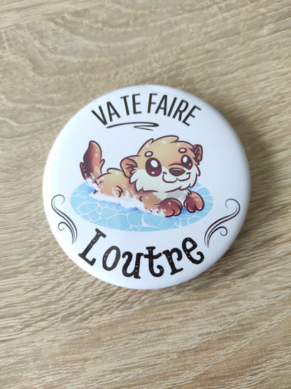 Badge, Magnet pins humour "Va te faire loutre", mignon, fond blanc