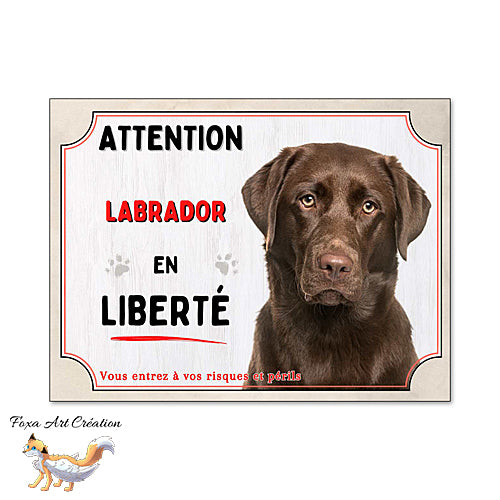 Plaque chien Attention Labrador chocolat en liberté panneau