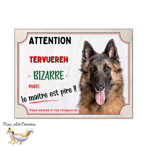 Plaque humour Attention Tervueren bizarre panneau chien Berger Belge