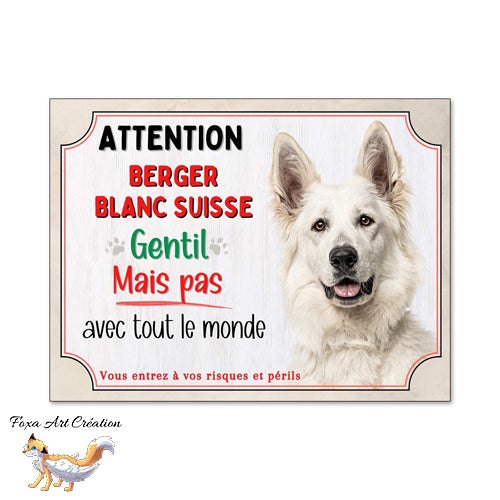 Plaque chien Attention Berger blanc Suisse gentil mais pas avec tout le monde panneau