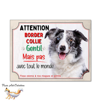 Plaque chien Attention Border Collie (bleu merle) gentil mais pas avec tout le monde panneau