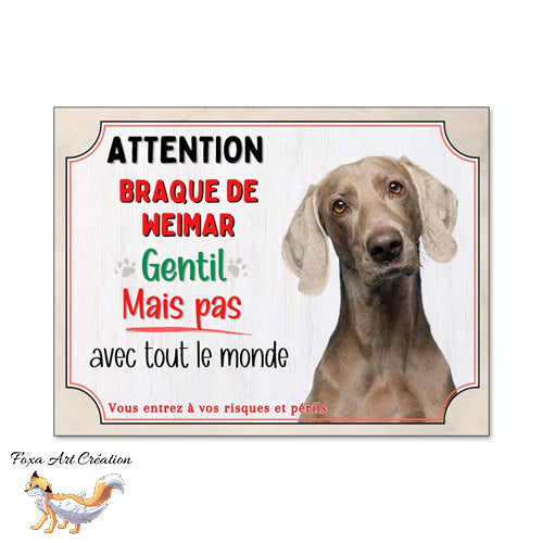 Plaque chien Attention Braque de Weimar gentil mais pas avec tout le monde panneau