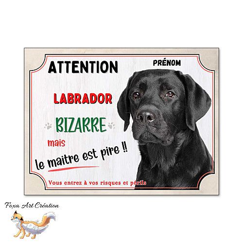 Plaque humour chien Attention Labrador noir bizarre panneau