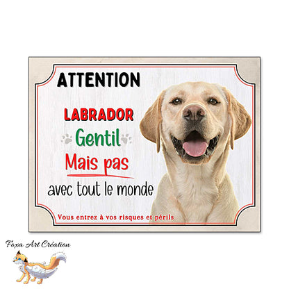 Plaque chien Attention Labrador sable gentil mais pas avec tout le monde panneau