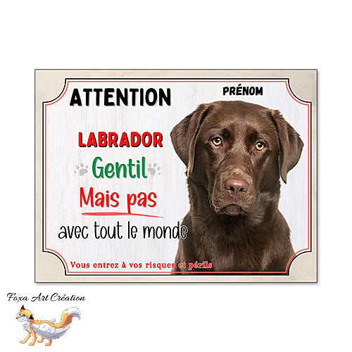 Plaque chien Attention Labrador chocolat gentil mais pas avec tout le monde panneau