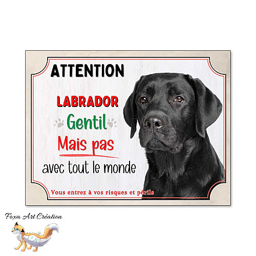 Plaque chien Attention Labrador noir gentil mais pas avec tout le monde panneau