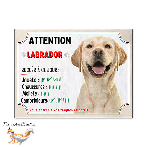 Plaque humour  Attention Chien Labrador sable compte ses trophées à ce jour