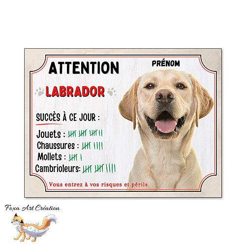 Plaque humour  Attention Chien Labrador sable compte ses trophées à ce jour