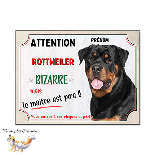 Plaque humour Attention au chien Rottweiler bizarre panneau pancarte