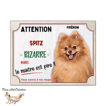 Plaque humour Attention Spitz bizarre panneau chien pancarte