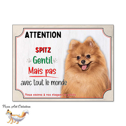 Plaque Attention Spitz gentil mais pas avec tout le monde panneau chien pancarte