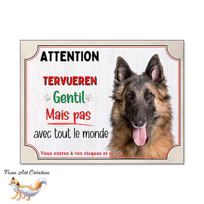Plaque Attention Tervueren gentil mais pas avec tout le monde panneau chien Berger Belge