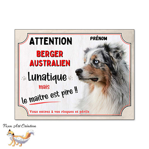 Plaque humour Attention au Chien Berger Australien merle bleu lunatique et maitre encore pire
