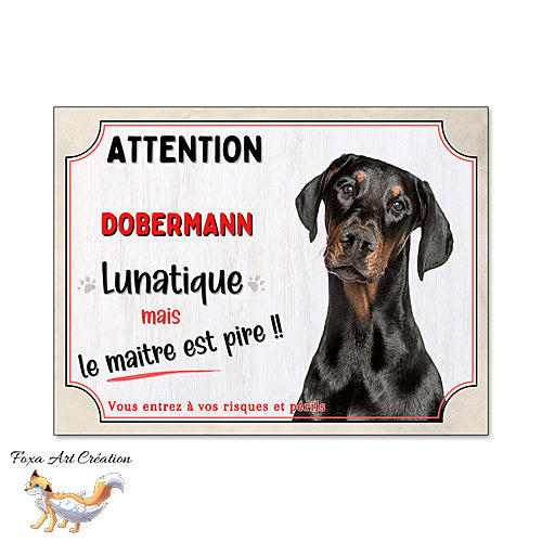 Plaque humour Attention au Chien Dobermann lunatique et maitre encore pire