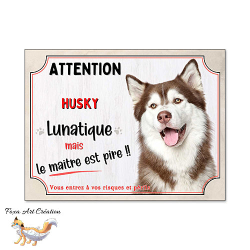 Plaque humour Attention au Chien Husky roux lunatique et maitre encore pire