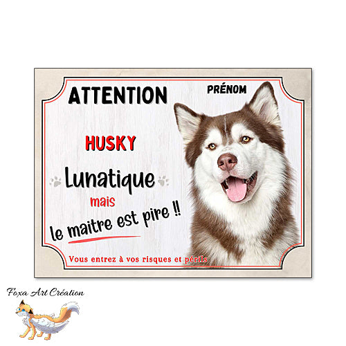 Plaque humour Attention au Chien Husky roux lunatique et maitre encore pire
