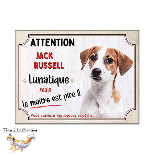 Plaque humour Attention au Chien Jack Russell lunatique et maitre encore pire
