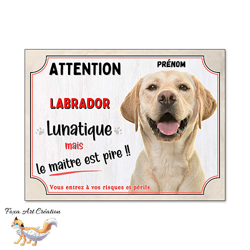 Plaque humour Attention au Chien Labrador sable  lunatique et maitre encore pire