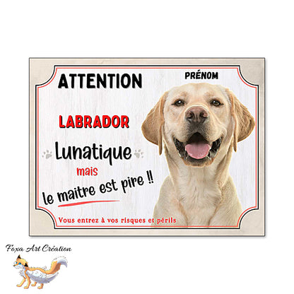 Plaque humour Attention au Chien Labrador sable  lunatique et maitre encore pire