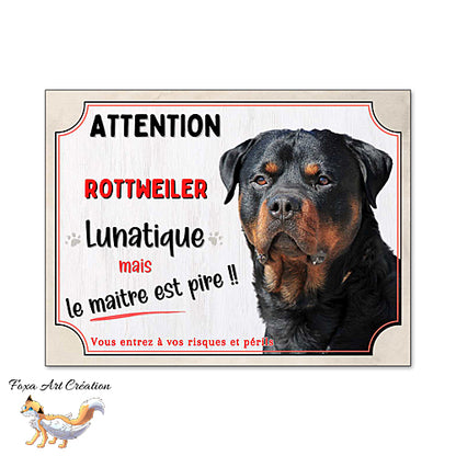 Plaque humour Attention au Chien race Rottweiler lunatique et maitre encore pire