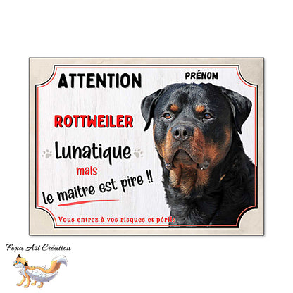 Plaque humour Attention au Chien race Rottweiler lunatique et maitre encore pire